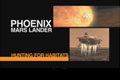 View the video 'Phoenix Mars Lander: Hunting for Habitats'
